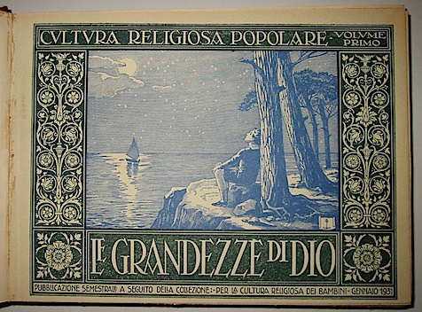  AA.VV. Grandezze (Le) di Dio; La Redenzione; In viaggio verso l'eternità . La legge di Dio e della Chiesa 1931-32 Viterbo Cultura religiosa popolare